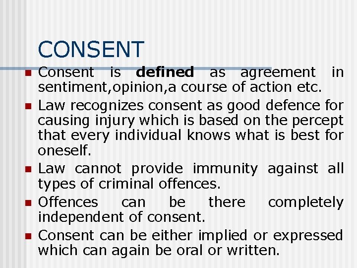 CONSENT n n n Consent is defined as agreement in sentiment, opinion, a course CONSENT n n n Consent is defined as agreement in sentiment, opinion, a course