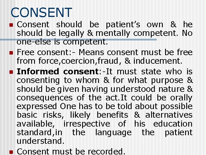 CONSENT n n Consent should be patient’s own & he should be legally & CONSENT n n Consent should be patient’s own & he should be legally &