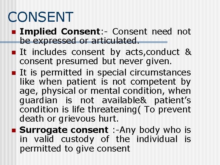 CONSENT n n Implied Consent: - Consent need not be expressed or articulated. It CONSENT n n Implied Consent: - Consent need not be expressed or articulated. It