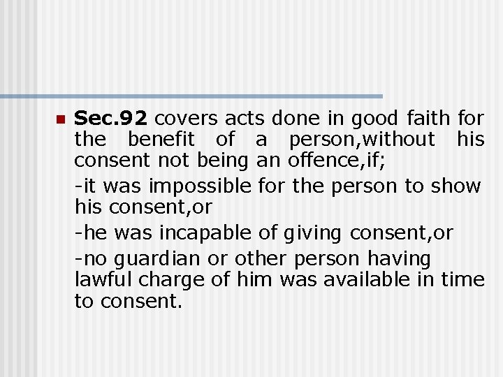 n Sec. 92 covers acts done in good faith for the benefit of a n Sec. 92 covers acts done in good faith for the benefit of a