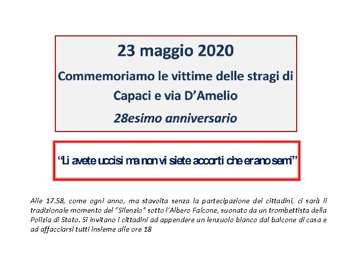 Alle 17. 58, come ogni anno, ma stavolta senza la partecipazione dei cittadini, ci