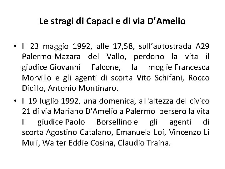 Le stragi di Capaci e di via D’Amelio • Il 23 maggio 1992, alle