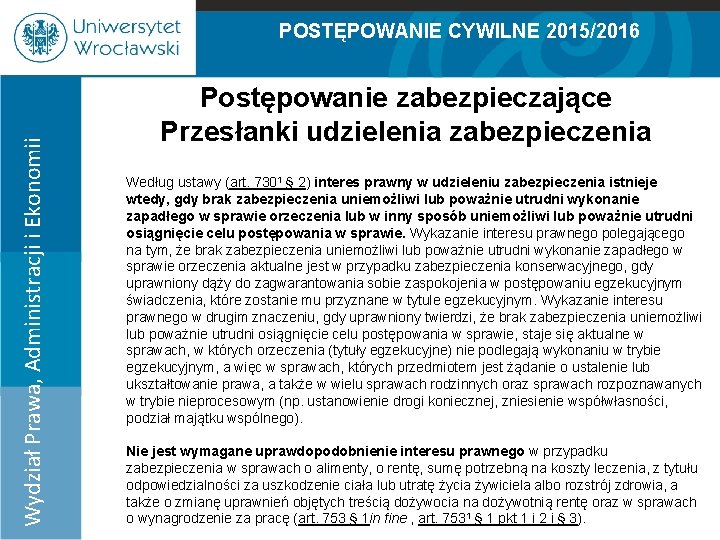 POSTĘPOWANIE CYWILNE 2015/2016 Wydział Prawa, Administracji i Ekonomii 100% 90% 80% 70% 60% 50%