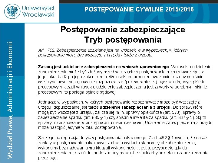 POSTĘPOWANIE CYWILNE 2015/2016 Wydział Prawa, Administracji i Ekonomii 100% 90% 80% 70% 60% 50%