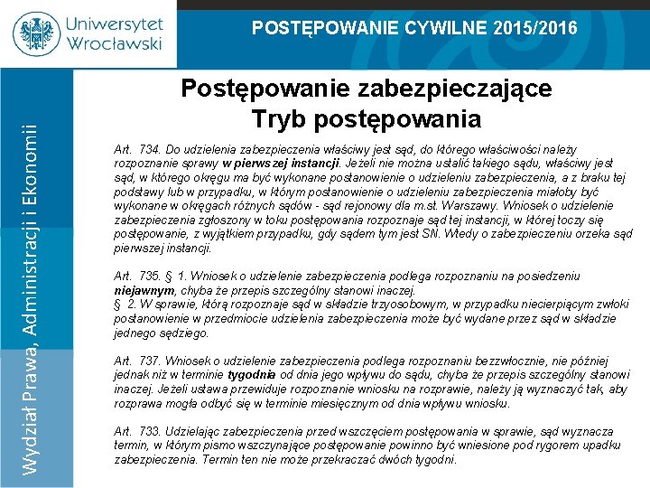 POSTĘPOWANIE CYWILNE 2015/2016 Wydział Prawa, Administracji i Ekonomii 100% 90% 80% 70% 60% 50%