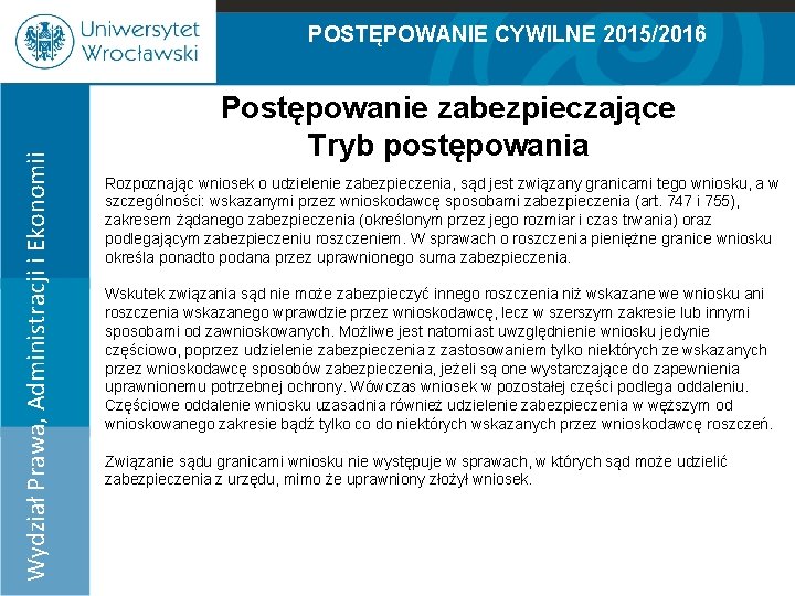 POSTĘPOWANIE CYWILNE 2015/2016 Wydział Prawa, Administracji i Ekonomii 100% 90% 80% 70% 60% 50%