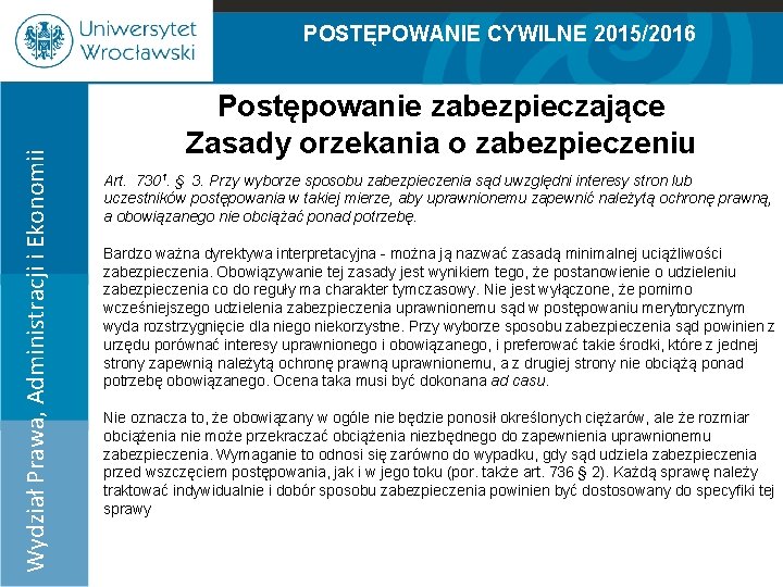 POSTĘPOWANIE CYWILNE 2015/2016 Wydział Prawa, Administracji i Ekonomii 100% 90% 80% 70% 60% 50%