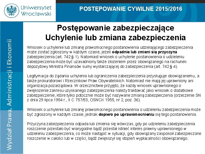 POSTĘPOWANIE CYWILNE 2015/2016 Wydział Prawa, Administracji i Ekonomii 100% 90% 80% 70% 60% 50%