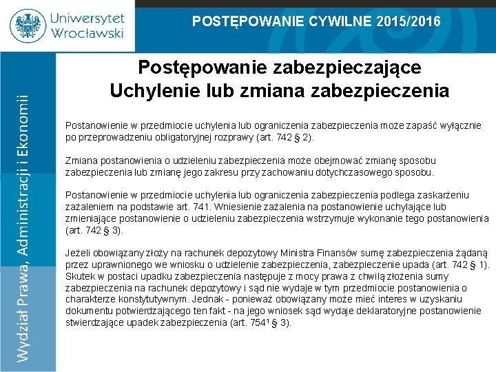 POSTĘPOWANIE CYWILNE 2015/2016 Wydział Prawa, Administracji i Ekonomii 100% 90% 80% 70% 60% 50%