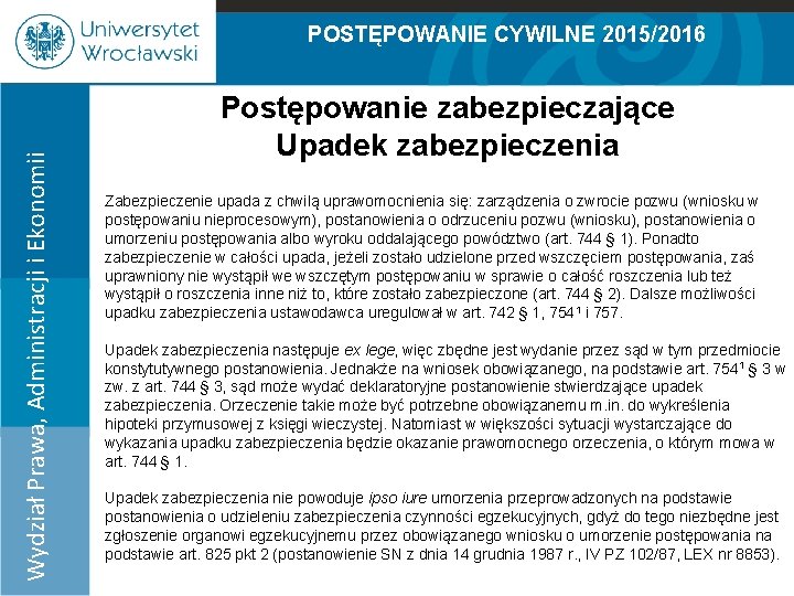 POSTĘPOWANIE CYWILNE 2015/2016 Wydział Prawa, Administracji i Ekonomii 100% 90% 80% 70% 60% 50%