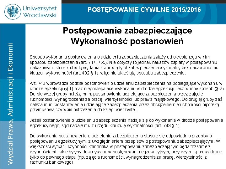 POSTĘPOWANIE CYWILNE 2015/2016 Wydział Prawa, Administracji i Ekonomii 100% 90% 80% 70% 60% 50%