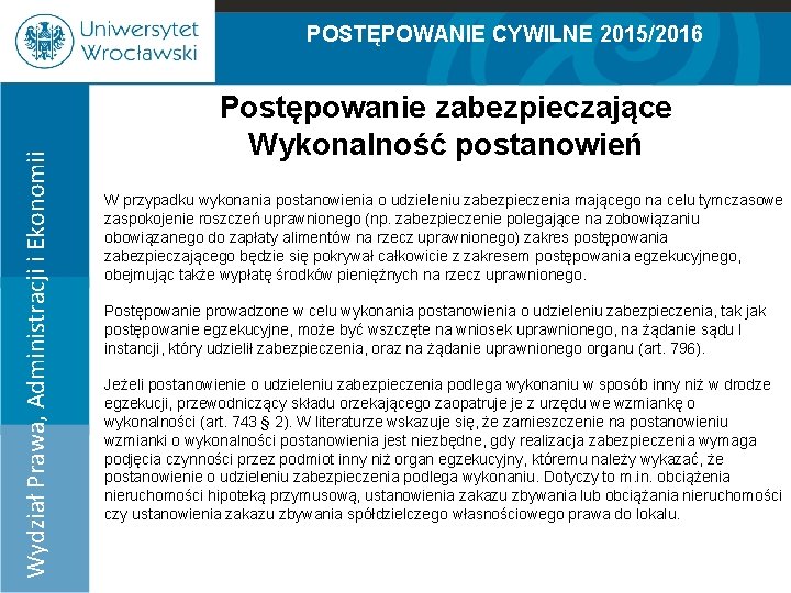 POSTĘPOWANIE CYWILNE 2015/2016 Wydział Prawa, Administracji i Ekonomii 100% 90% 80% 70% 60% 50%