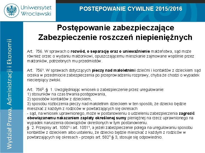 POSTĘPOWANIE CYWILNE 2015/2016 Wydział Prawa, Administracji i Ekonomii 100% 90% 80% 70% 60% 50%