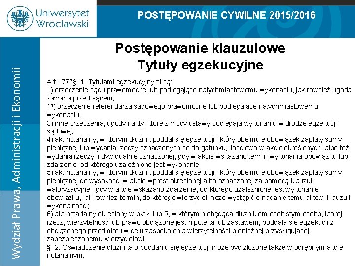 POSTĘPOWANIE CYWILNE 2015/2016 Wydział Prawa, Administracji i Ekonomii 100% 90% 80% 70% 60% 50%