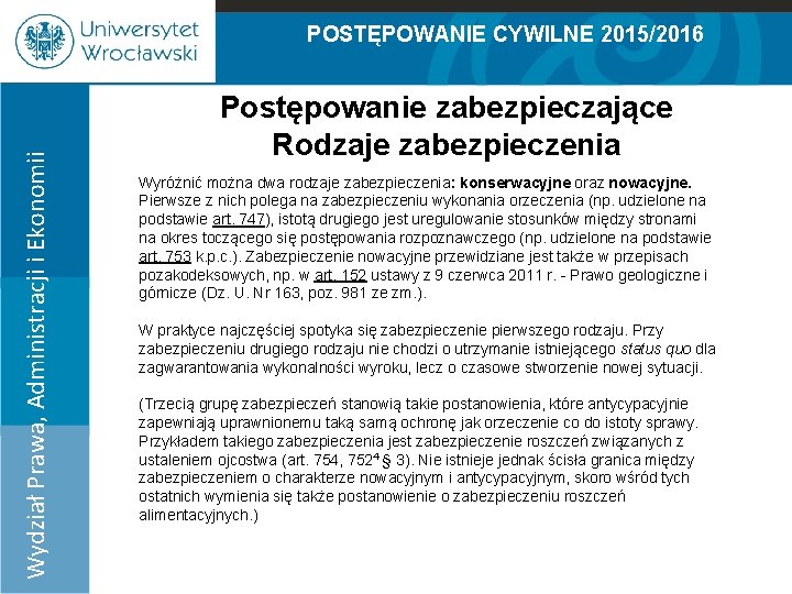 POSTĘPOWANIE CYWILNE 2015/2016 Wydział Prawa, Administracji i Ekonomii 100% 90% 80% 70% 60% 50%