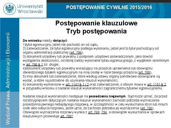 POSTĘPOWANIE CYWILNE 2015/2016 Wydział Prawa, Administracji i Ekonomii 100% 90% 80% 70% 60% 50%