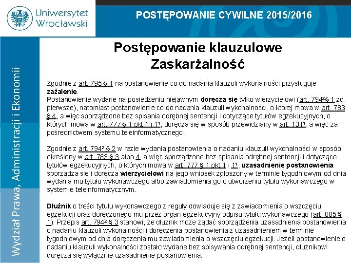 POSTĘPOWANIE CYWILNE 2015/2016 Wydział Prawa, Administracji i Ekonomii 100% 90% 80% 70% 60% 50%