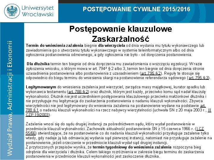 POSTĘPOWANIE CYWILNE 2015/2016 Wydział Prawa, Administracji i Ekonomii 100% 90% 80% 70% 60% Postępowanie