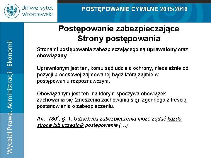 POSTĘPOWANIE CYWILNE 2015/2016 Wydział Prawa, Administracji i Ekonomii 100% 90% 80% 70% 60% 50%