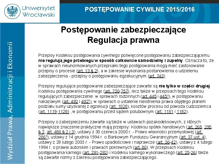 POSTĘPOWANIE CYWILNE 2015/2016 Wydział Prawa, Administracji i Ekonomii 100% 90% 80% 70% 60% 50%