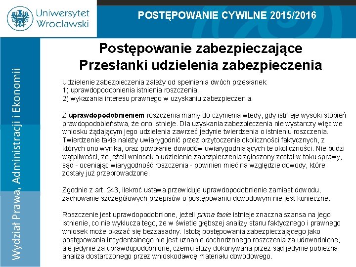 POSTĘPOWANIE CYWILNE 2015/2016 Wydział Prawa, Administracji i Ekonomii 100% 90% 80% 70% 60% 50%