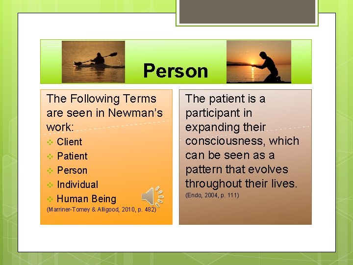 Person The Following Terms are seen in Newman’s work: v v v Client Patient