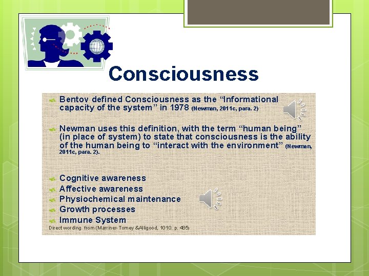 Consciousness Bentov defined Consciousness as the “Informational capacity of the system” in 1978 (Newman,