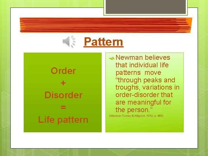 Pattern Newman Order + Disorder = Life pattern believes that individual life patterns move