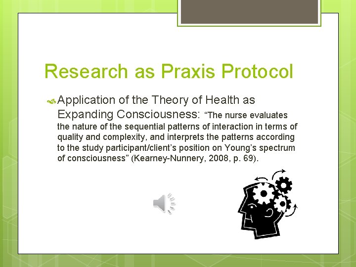 Research as Praxis Protocol Application of the Theory of Health as Expanding Consciousness: “The