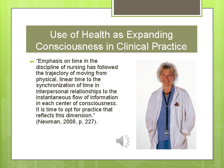 Use of Health as Expanding Consciousness in Clinical Practice “Emphasis on time in the