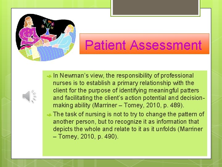 Patient Assessment In Newman’s view, the responsibility of professional nurses is to establish a