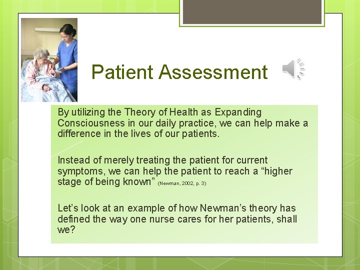 Patient Assessment By utilizing the Theory of Health as Expanding Consciousness in our daily