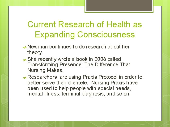 Current Research of Health as Expanding Consciousness Newman continues to do research about her