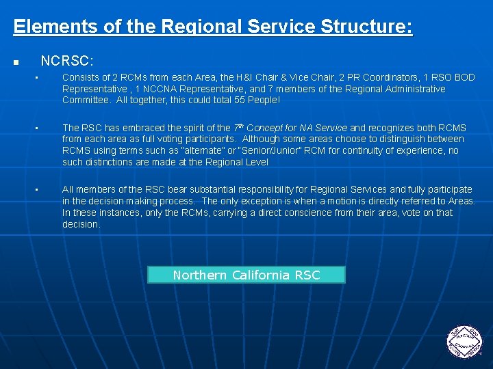 Elements of the Regional Service Structure: NCRSC: n • Consists of 2 RCMs from