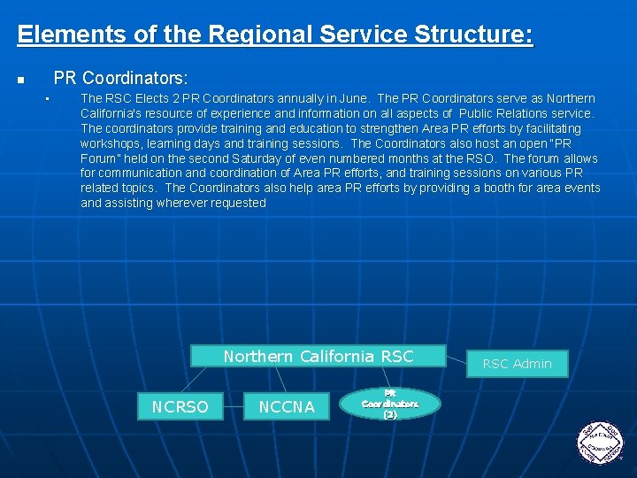 Elements of the Regional Service Structure: PR Coordinators: n • The RSC Elects 2