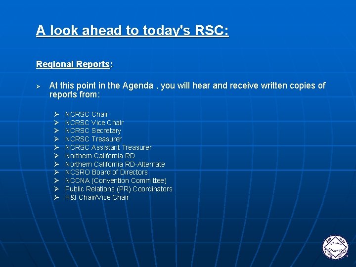 A look ahead to today's RSC: Regional Reports: Ø At this point in the