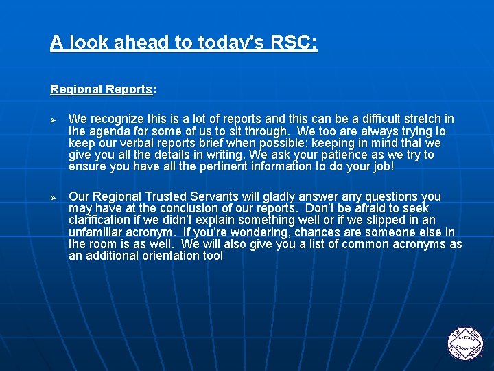 A look ahead to today's RSC: Regional Reports: Ø Ø We recognize this is