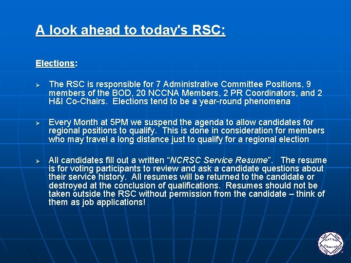 A look ahead to today's RSC: Elections: Ø Ø Ø The RSC is responsible