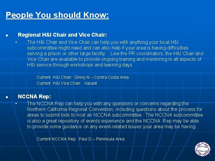 People You should Know: Regional H&I Chair and Vice Chair: n • The H&I