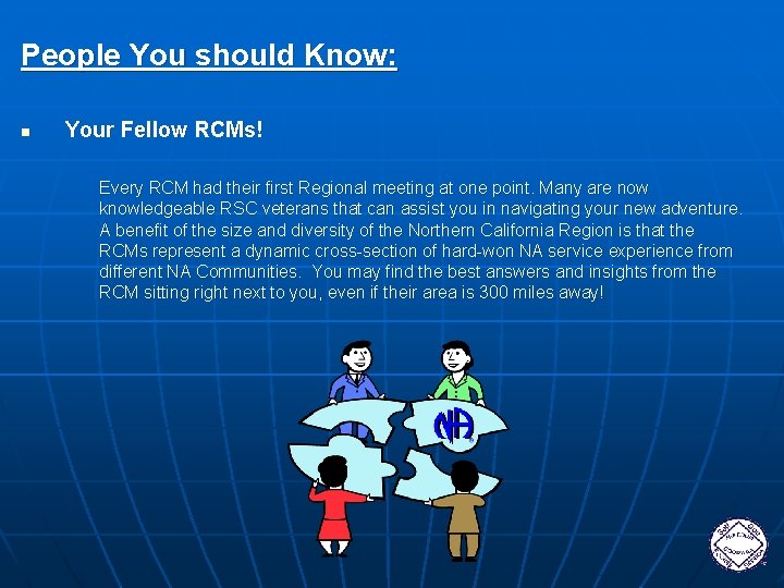 People You should Know: n Your Fellow RCMs! Every RCM had their first Regional