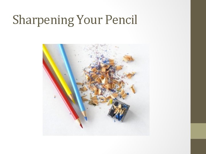 Sharpening Your Pencil 