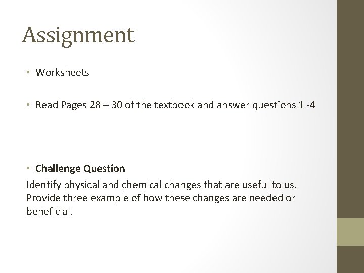 Assignment • Worksheets • Read Pages 28 – 30 of the textbook and answer