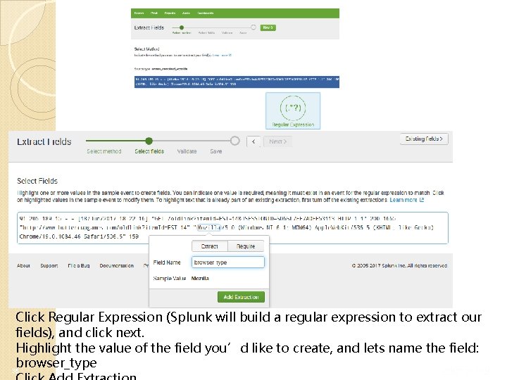 Click Regular Expression (Splunk will build a regular expression to extract our fields), and