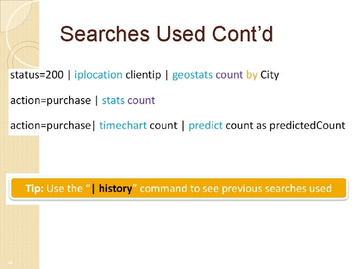 Searches Used Cont’d 49 