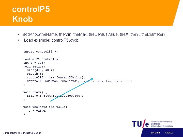 control. P 5 Knob • add. Knob(the. Name, the. Min, the. Max, the. Default.