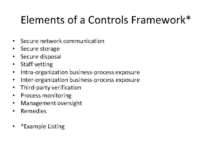 Elements of a Controls Framework* • • • Secure network communication Secure storage Secure