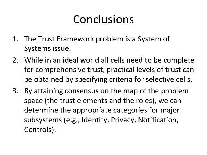 Conclusions 1. The Trust Framework problem is a System of Systems issue. 2. While