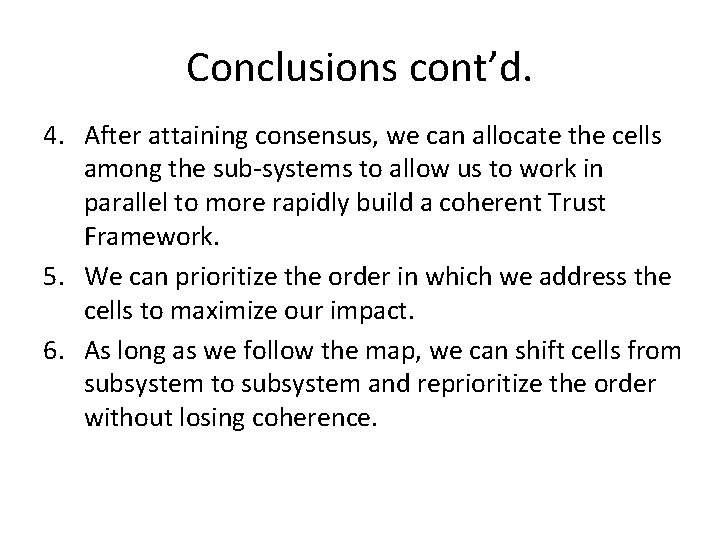 Conclusions cont’d. 4. After attaining consensus, we can allocate the cells among the sub-systems