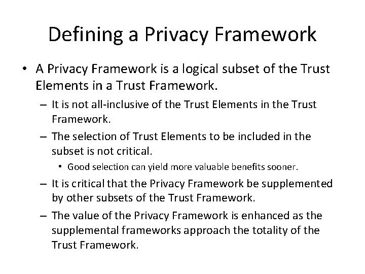 Defining a Privacy Framework • A Privacy Framework is a logical subset of the