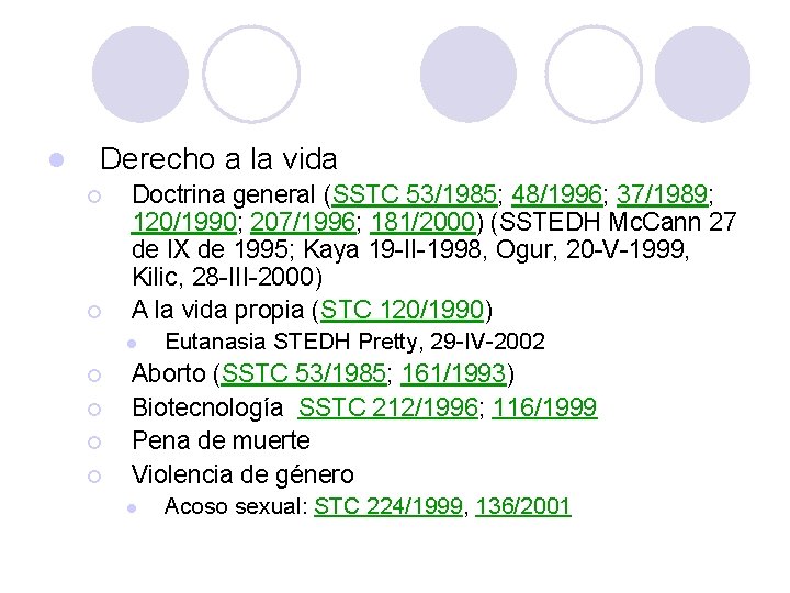 l Derecho a la vida ¡ ¡ Doctrina general (SSTC 53/1985; 48/1996; 37/1989; 120/1990;